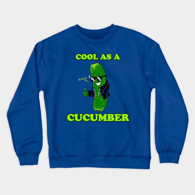 Cool As A Cucumber Crewneck Sweatshirt by Pengew